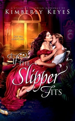 If the Slipper Fits by Keyes, Kimberly