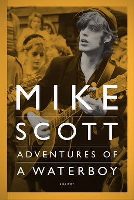 Mike Scott: Adventures of a Waterboy by Scott, Mike