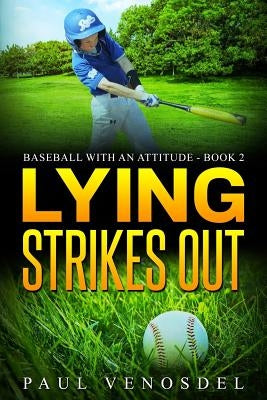 Lying Strikes Out by Venosdel, Paul