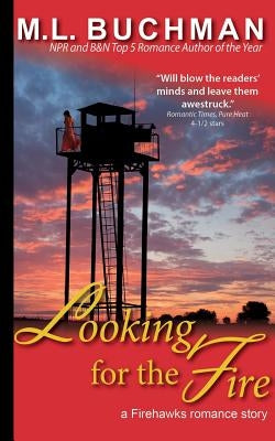 Looking for the Fire by Buchman, M. L.