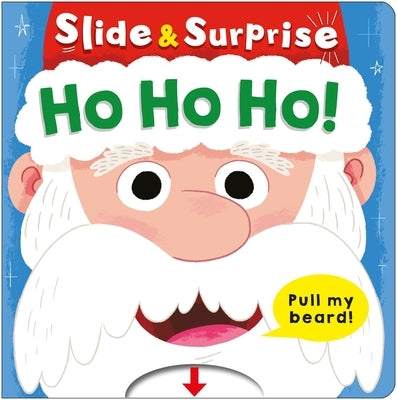 Ho Ho Ho! (Slide & Surprise!): A Pull-Tab Book by Priddy, Roger