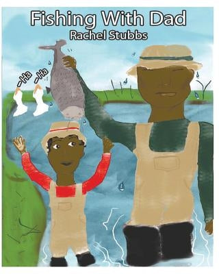 Fishing With Dad by Stubbs, Rachel
