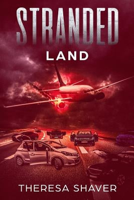 Stranded: Land by Shaver, Theresa