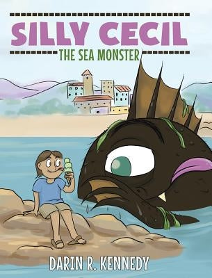 Silly Cecil the Sea Monster by R. Kennedy, Darin