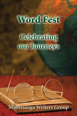Word Fest, Celebrating Our Journeys by Banfalvi, Elizabeth