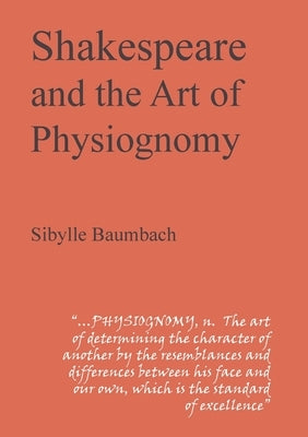 Shakespeare and the Art of Physiognomy by Baumbach, Sibylle