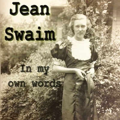 Jean Swaim In Her Own Words by Andrews, Michael