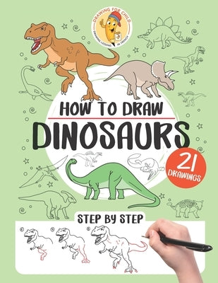 How to draw dinosaurs: 21 step-by-step drawings by Pecoraro, Gaelle