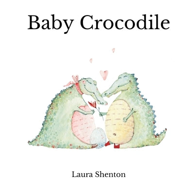 Baby Crocodile by Shenton, Laura