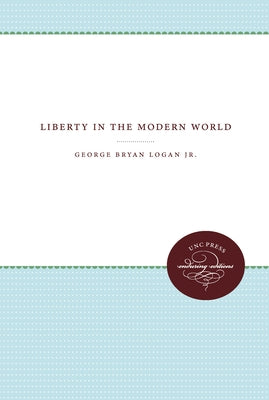 Liberty in the Modern World by Logan, George Bryan