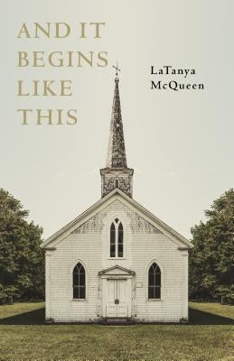 And It Begins Like This by McQueen, Latanya