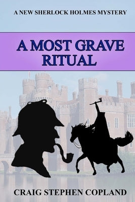 A Most Grave Ritual: A New Sherlock Holmes Mystery by Copland, Craig Stephen