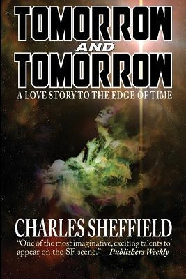 Tomorrow and Tomorrow by Sheffield, Charles