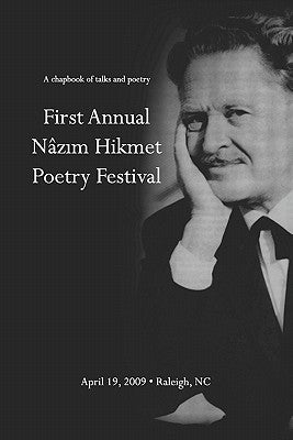 First Annual Nazim Hikmet Poetry Festival - A Chapbook of Talks and Poetry by Byer, Kathryn Stripling