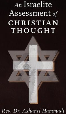 An Israelite Assessment of Christian Thought by Hammadi, Ashanti