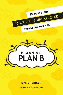 Planning Plan B by Parker, Kylie