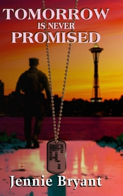 Tomorrow is Never Promised by Bryant, Jennie L.