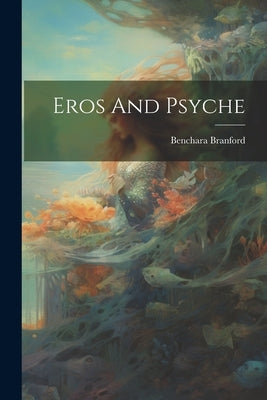 Eros And Psyche by Branford, Benchara