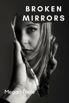 Broken Mirrors by Toole, Megan L.