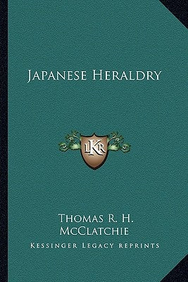 Japanese Heraldry by McClatchie, Thomas R. H.