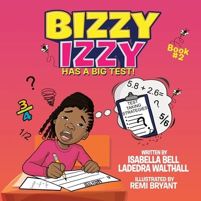 Bizzy Izzy Has A Big Test! by Bell, Isabella