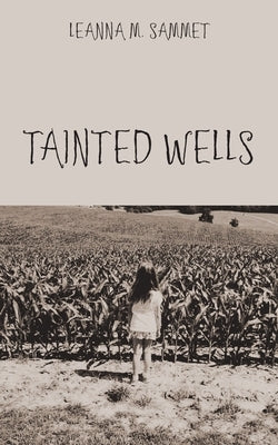 Tainted Wells by Sammet, Leanna M.