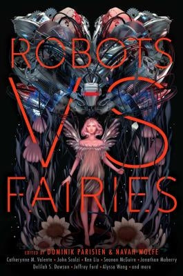 Robots vs. Fairies by Parisien, Dominik