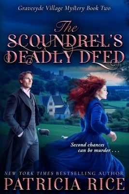 The Scoundrel's Deadly Deed by Rice, Patricia
