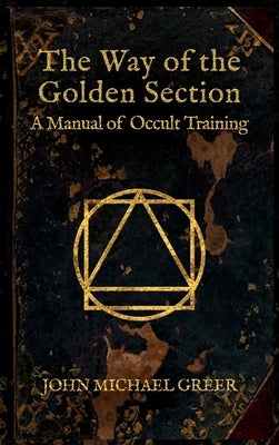 The Way of the Golden Section by Green, John Michael