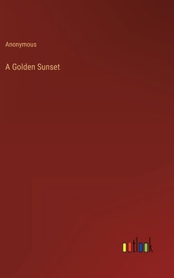 A Golden Sunset by Anonymous