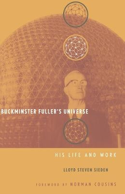 Buckminster Fuller's Universe by Sieden, Lloyd
