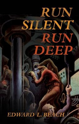 Run Silent, Run Deep by Beach, Edward L.