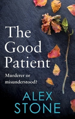 The Good Patient by Stone, Alex