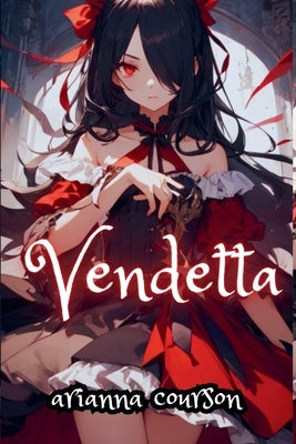 Vendetta: The Entire Vendetta Saga by Courson, Arianna