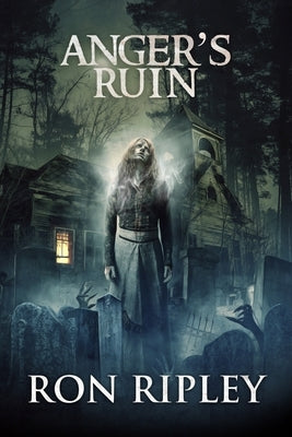Anger's Ruin: Supernatural Horror with Scary Ghosts & Haunted Houses by Street, Scare