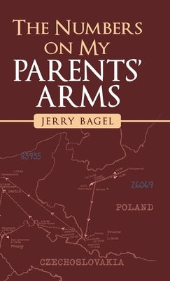 The Numbers on My Parents' Arms by Bagel, Jerry