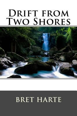 Drift from Two Shores by Harte, Bret