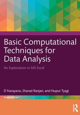 Basic Computational Techniques for Data Analysis: An Exploration in MS Excel by Narayana, D.