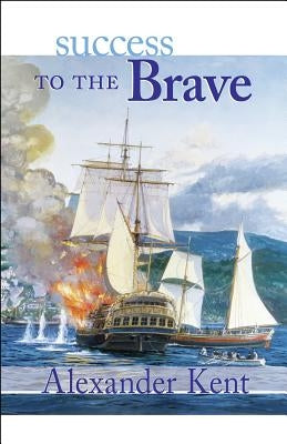 Success to the Brave by Kent, Alexander
