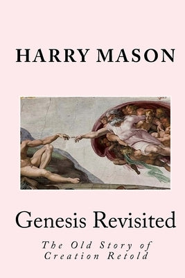 Genesis Revisited by Mason, Harry