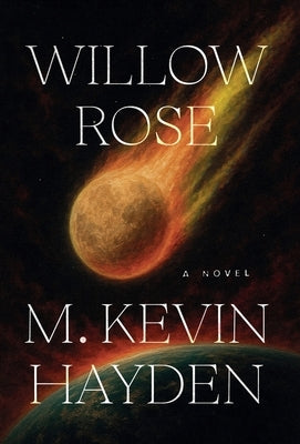 Willow Rose by Hayden, M. Kevin