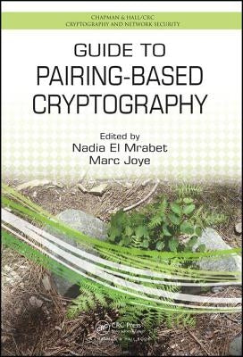Guide to Pairing-Based Cryptography by El Mrabet, Nadia