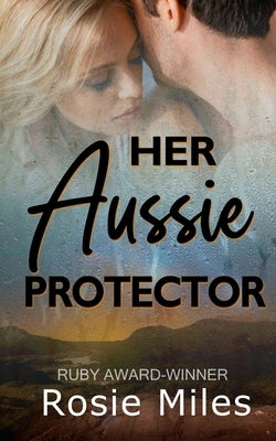 Her Aussie Protector by Miles, Rosie