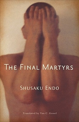 The Final Martyrs by Endo, Shusaku