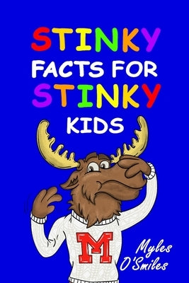 Stinky Facts for Stinky Kids by O'Smiles, Myles