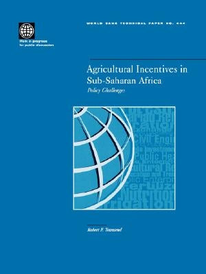 Agricultural Incentives in Sub-Saharan Africa: Policy Challenges by Townsend, Robert Frederick