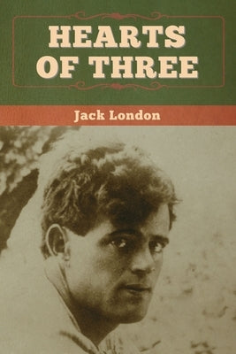Hearts of Three by London, Jack