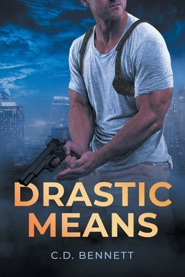 Drastic Means by Bennett, C. D.