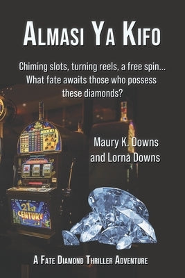 Almasi Ya Kifo: A Fate Diamond Thriller Adventure by Downs, Maury K.
