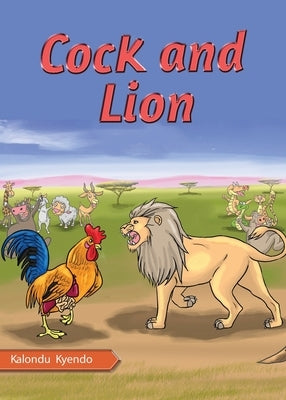 Cock and Lion by Kyendo, Kalundu